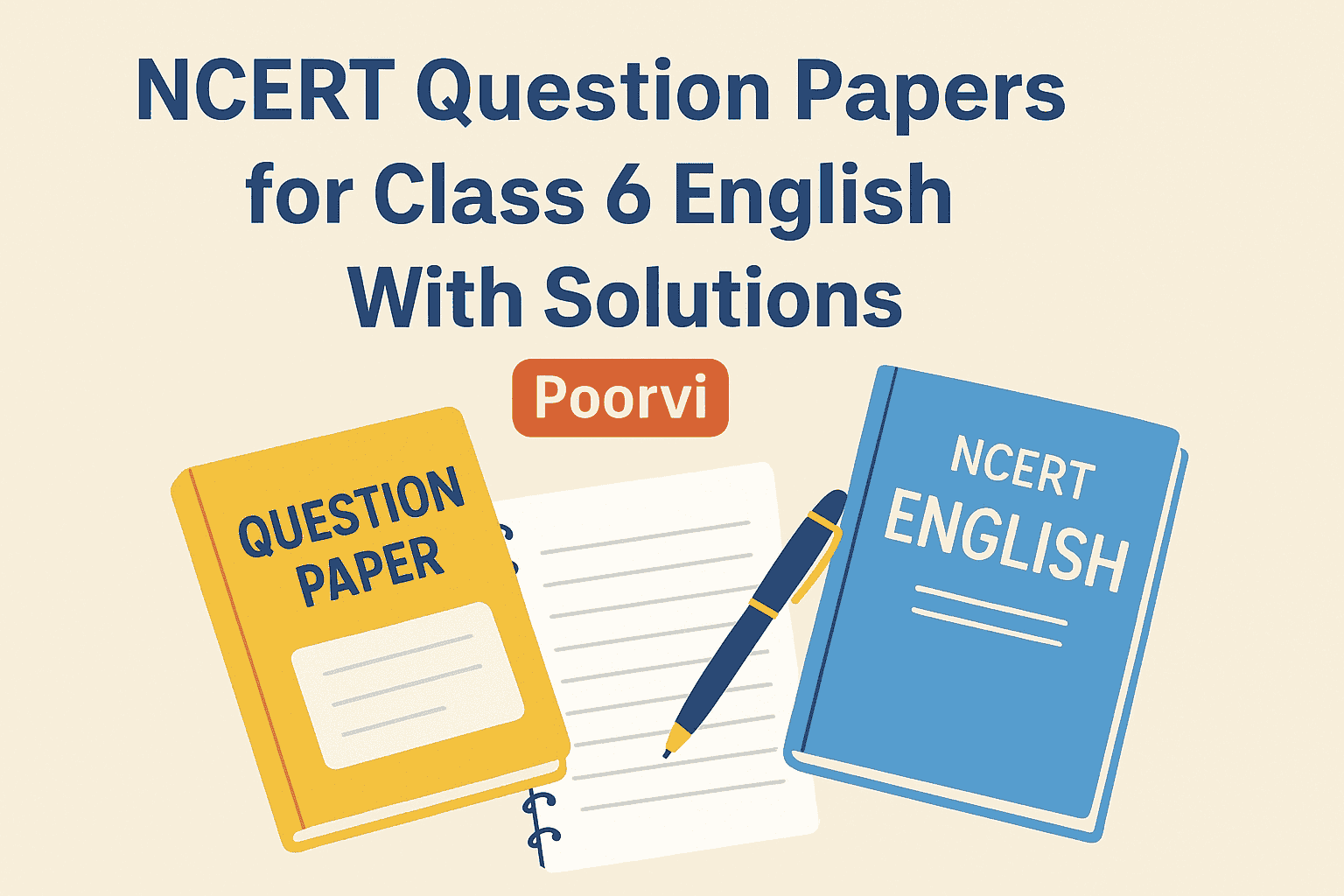 NCERT Question Papers for Class 6 English With Solution | Poorvi |