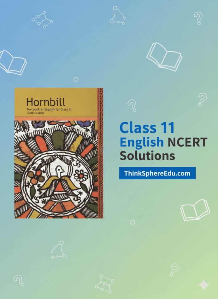 Class 11 English NCERT Solutions Hornbill
