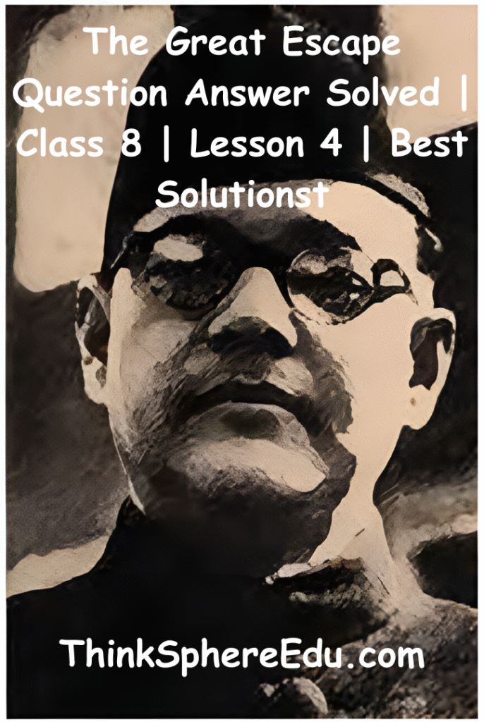 The Great Escape Question Answer Solved