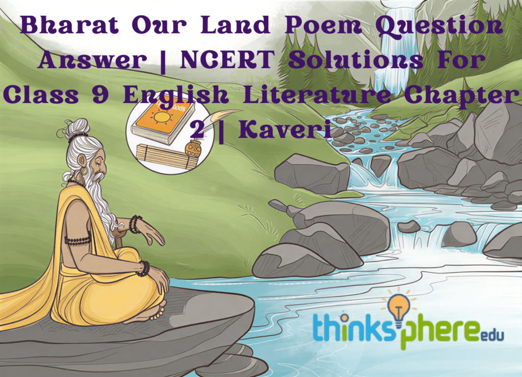 Bharat Our Land Poem Question Answer | NCERT Solutions For Class 9 English Literature Chapter 2 | Kaveri